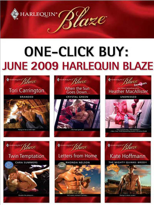Title details for June 2009 Harlequin Blaze: Branded\When the Sun Goes Down...\Undressed\Twin Temptation\Letters from Home\The Mighty Quinns: Brody by Tori Carrington - Wait list